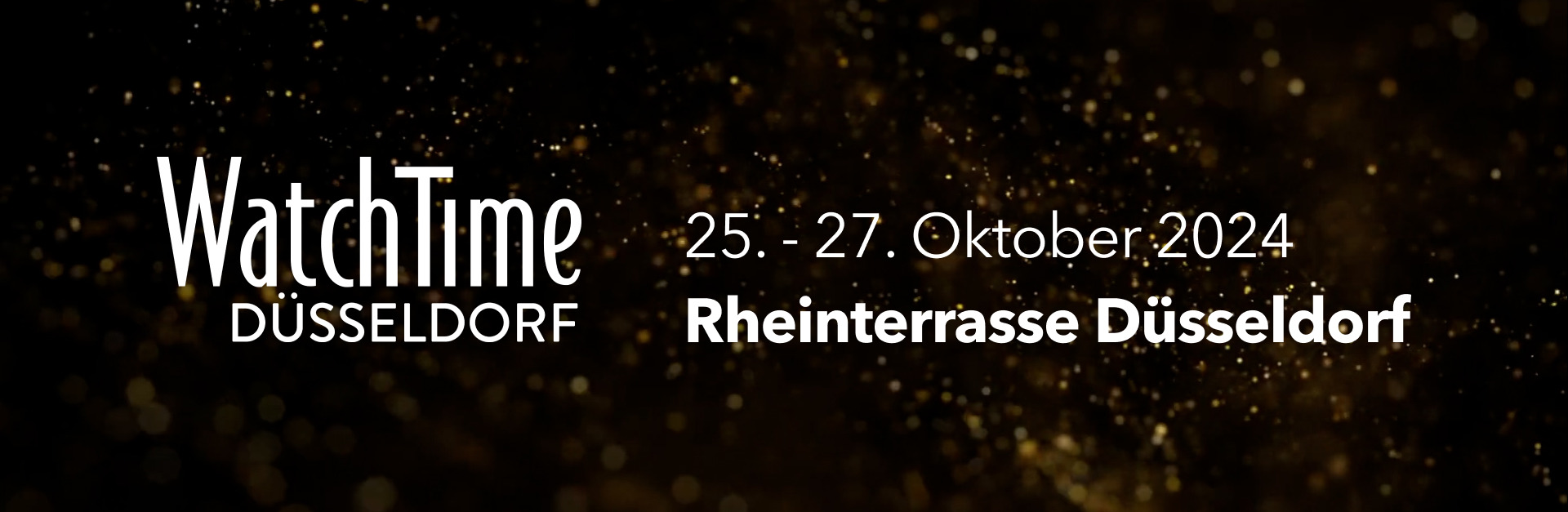 Header mit Informationen zum Event WatchTime Düsseldorf 25. -27. Oktober 2024 in der Rheinterrasse Düsseldorf.