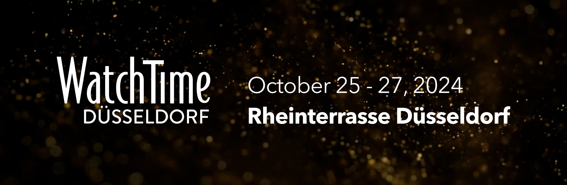 Header with information about the event WatchTime Düsseldorf 25 - 27 October 2024 in the Rheinterrasse Düsseldorf.